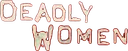 PRIME| DEADLY WOMEN ᴿᴬᵂ logo